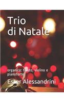 Trio di Natale: organico: flauto, violino e pianoforte(4 Christmas Trio)