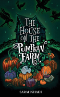 House on The Pumpkin Farm