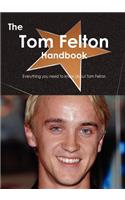 The Tom Felton Handbook - Everything You Need to Know about Tom Felton: (English)