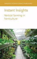Instant Insights: Vertical Farming in Horticulture: (03 Burleigh Dodds Science: Instant Insights)