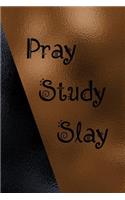 Pray Study Slay