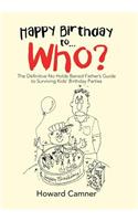 Happy Birthday to . . . Who?