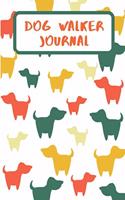 Dog Walking Journal: A Dog Owner Daily Walking Organizer Journal Logbook