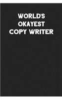 World's Okayest Copy Writer: Blank Lined Composition Notebook Journals to Write in