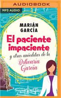 Paciente Impaciente Y Otras Anécdotas de la Boticaria García
