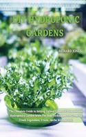 DIY Hydroponic Gardens: The Complete Guide to Setting Up and Create DIY Sustainable Hydroponics Garden With The Best Techniques For Growing Fresh Vegetables, Fruits, Herbs 