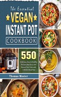 The Essential Vegan Instant Pot Cookbook