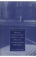Executive Blues: Down and Out in Corporate America