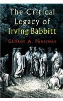The Critical Legacy of Irving Babbitt