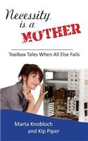 Necessity is a Mother