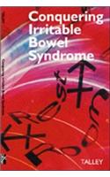 Conquering Irritable Bowel Syndrome: A Guide to Liberating Those Suffering with Chronic Stomach or Bowel Problems