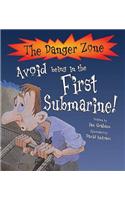 Avoid Being In The First Submarine!: (The Danger Zone)
