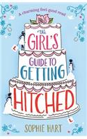 The Girl's Guide to Getting Hitched