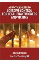 Practical Guide to Coercive Control for Legal Practitioners and Victims