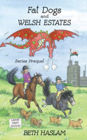 Fat Dogs and Welsh Estates LARGE PRINT