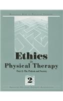 Ethics in Physical Therapy: Part 2: The Patient and Society