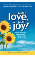 More Love, More Joy! Simple Steps to Improve Your Relationships & Your Life