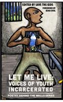 Let Me Live: Voices of Youth Incarcerated