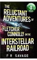 Reluctant Adventures of Fletcher Connolly on the Interstellar Railroad Vol. 3