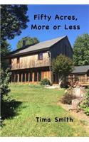 Fifty Acres, More or Less