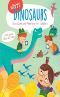 Why? Questions & Answers for Toddlers - Dinosaurs: (Why Q & A)