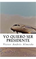 Yo Quiero Ser Presidente