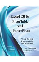 Excel 2016 PivotTables And PowerPivot: Supports Excel 2010, 2013, And 2016(4 Excel 2016 Level 4)