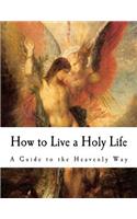 How to Live a Holy Life