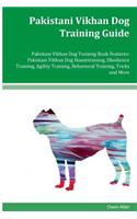 Pakistani Vikhan Dog Training Guide Pakistani Vikhan Dog Training Book Features: Pakistani Vikhan Dog Housetraining, Obedience Training, Agility Training, Behavioral Training, Tricks and More