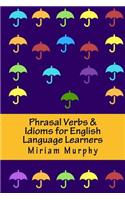 Phrasal Verbs & Idioms for English Language Learners