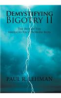 Demystifying Bigotry Ii