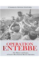 Operation Entebbe: The History and Legacy of Israel's Most Famous Rescue Operation