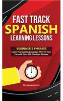 Fast Track Spanish Learning Lessons - Beginner's Phrases