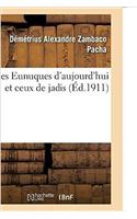 Les Eunuques d'Aujourd'hui Et Ceux de Jadis