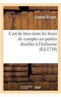 L'Art de Bien Tenir Les Livres de Comptes En Parties Doubles À l'Italienne