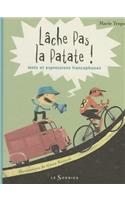 Lche Pas La Patate !. Mots Et Expressions Francophones