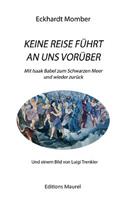 Keine Reise Führt an Uns Vorüber