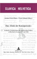 Das «Ende Der Kunstperiode»: Kulturelle Veraenderungen Des «Literarischen Feldes» in Russland Zwischen 1825 Und 1842