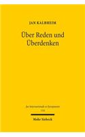 Über Reden und Überdenken: Der Kampf um die Rechtsprechungsänderung durch den Europäischen Gerichtshof als Kristallisationspunkt des europäischen juristischen Diskurses(114 Jus Internationale et Europaeum)