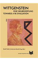 Wittgenstein -- Eine Neubewertung / Wittgenstein -- Towards a Re-Evaluation