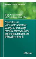Perspectives in Sustainable Nematode Management Through Pochonia Chlamydosporia Applications for Root and Rhizosphere Health