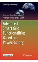 Advanced Smart Grid Functionalities Based on Powerfactory