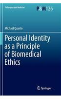 Personal Identity as a Principle of Biomedical Ethics