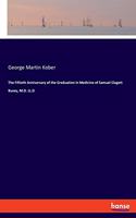 Fiftieth Anniversary of the Graduation in Medicine of Samuel Clagett Busey, M.D. LL.D