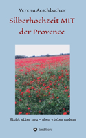 Silberhochzeit MIT der Provence