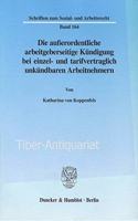 Die Ausserordentliche Arbeitgeberseitige Kundigung Bei Einzel- Und Tarifvertraglich Unkundbaren Arbeitnehmern