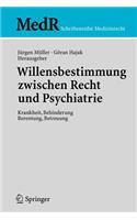 Willensbestimmung Zwischen Recht Und Psychiatrie