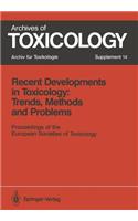 Recent Developments in Toxicology: Trends, Methods and Problems