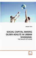 Social Capital Among Older Adults in Urban Shanghai