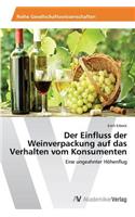 Der Einfluss der Weinverpackung auf das Verhalten vom Konsumenten